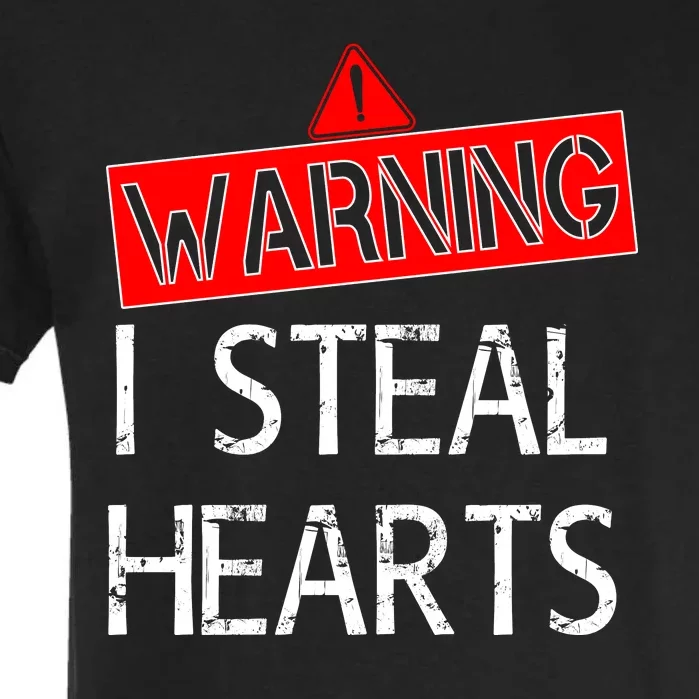 Warning I Steal Hearts Garment-Dyed Heavyweight T-Shirt