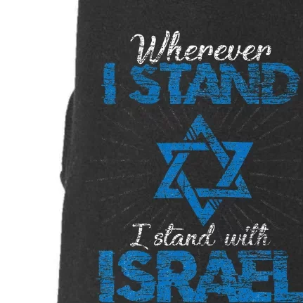 Wherever I Stand I Stand With Israel Doggie 3-End Fleece Hoodie