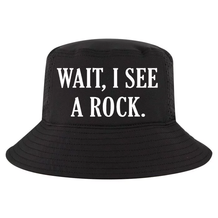 Wait I See A Rock Funny Geology Lover Cool Comfort Performance Bucket Hat