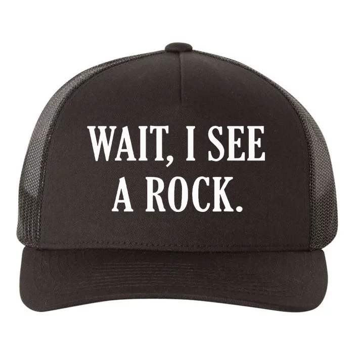 Wait I See A Rock Funny Geology Lover Yupoong Adult 5-Panel Trucker Hat