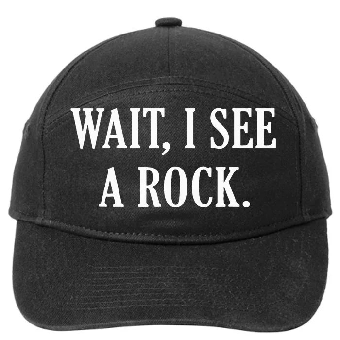 Wait I See A Rock Funny Geology Lover 7-Panel Snapback Hat