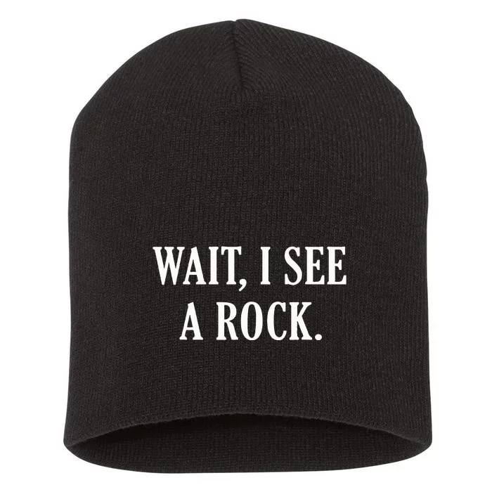 Wait I See A Rock Funny Geology Lover Short Acrylic Beanie