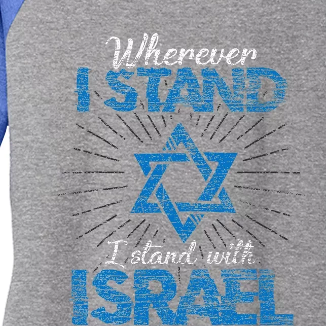 Wherever I Stand I Stand With Israel Women's Tri-Blend 3/4-Sleeve Raglan Shirt