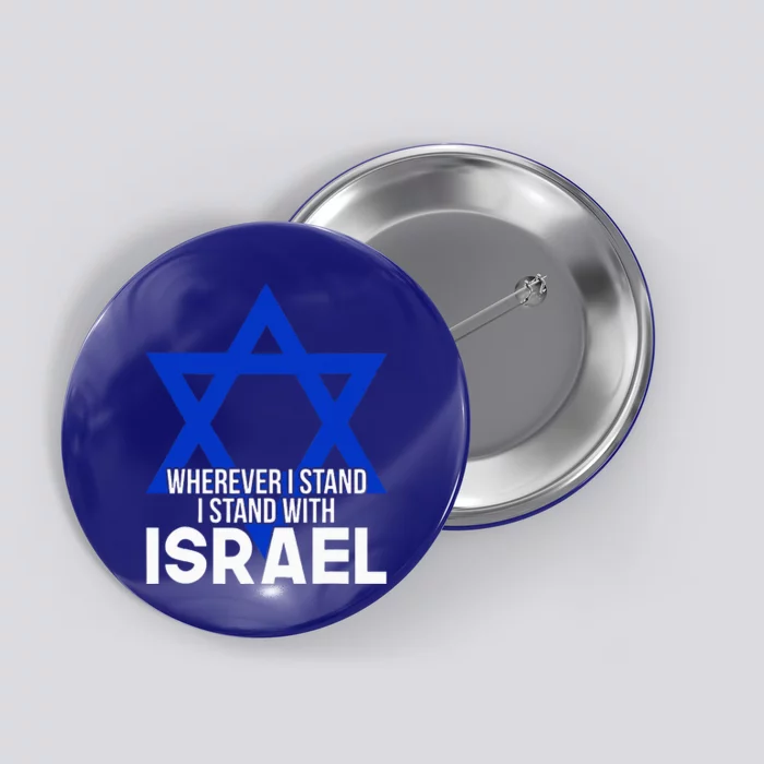 Wherever I Stand I Stand With Israel Button