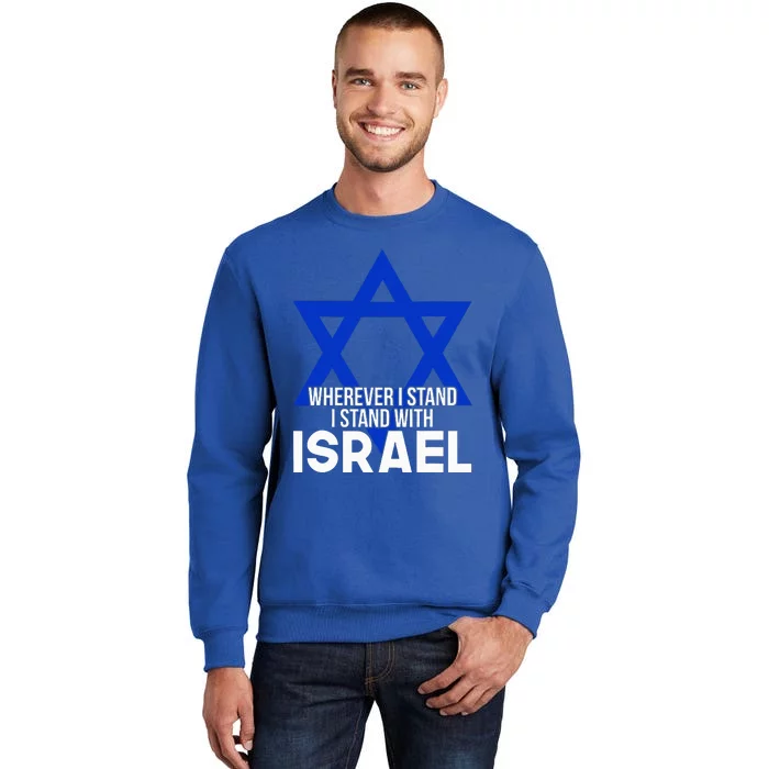 Wherever I Stand I Stand With Israel Tall Sweatshirt