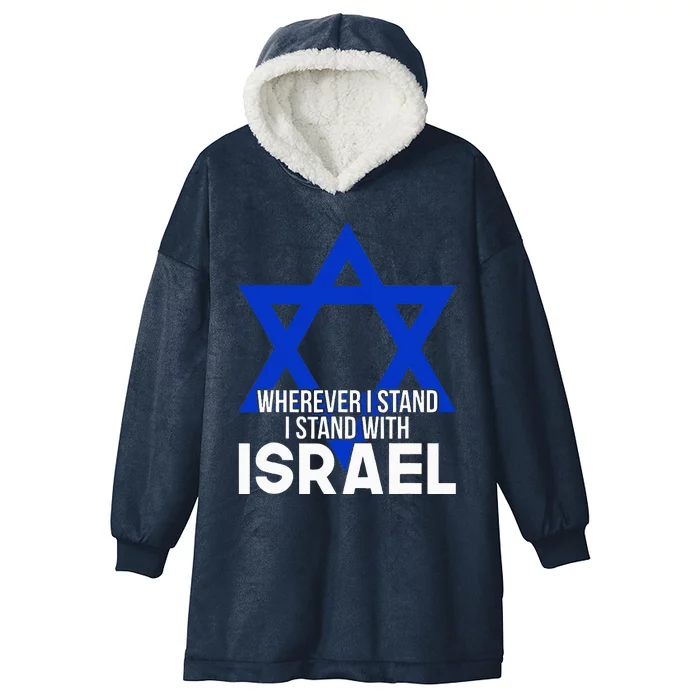 Wherever I Stand I Stand With Israel Hooded Wearable Blanket