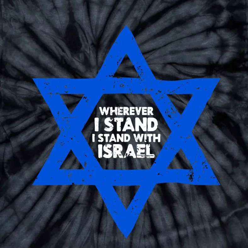 Wherever I Stand I Stand With Israel Jewish Distressed Tie-Dye T-Shirt