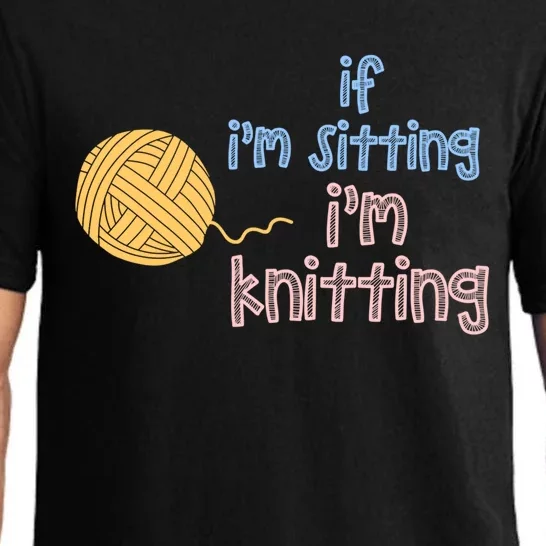 When I'm Sitting I'm Knitting Funny Knitter Gift Pajama Set