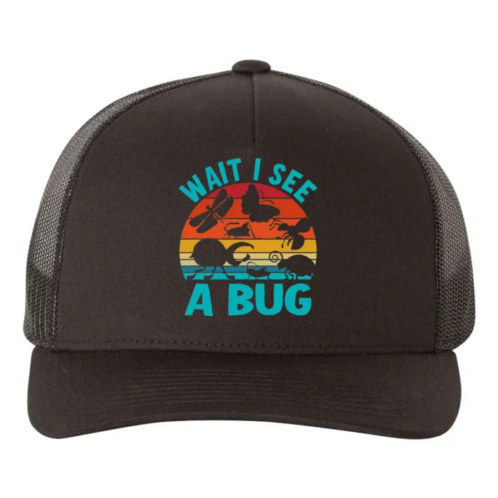 Wait I See A Bug Yupoong Adult 5-Panel Trucker Hat