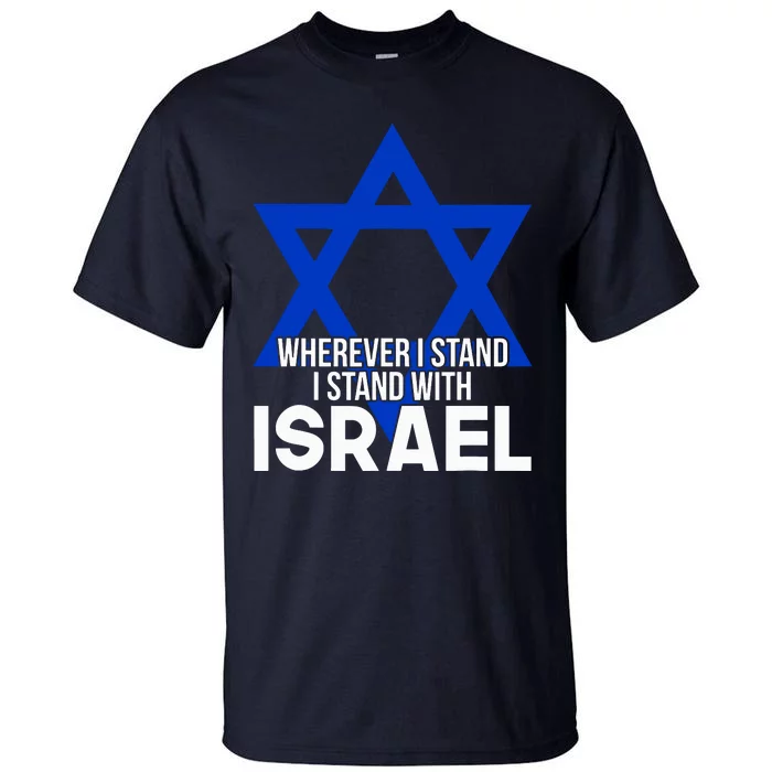 Wherever I Stand I Stand With Israel Tall T-Shirt