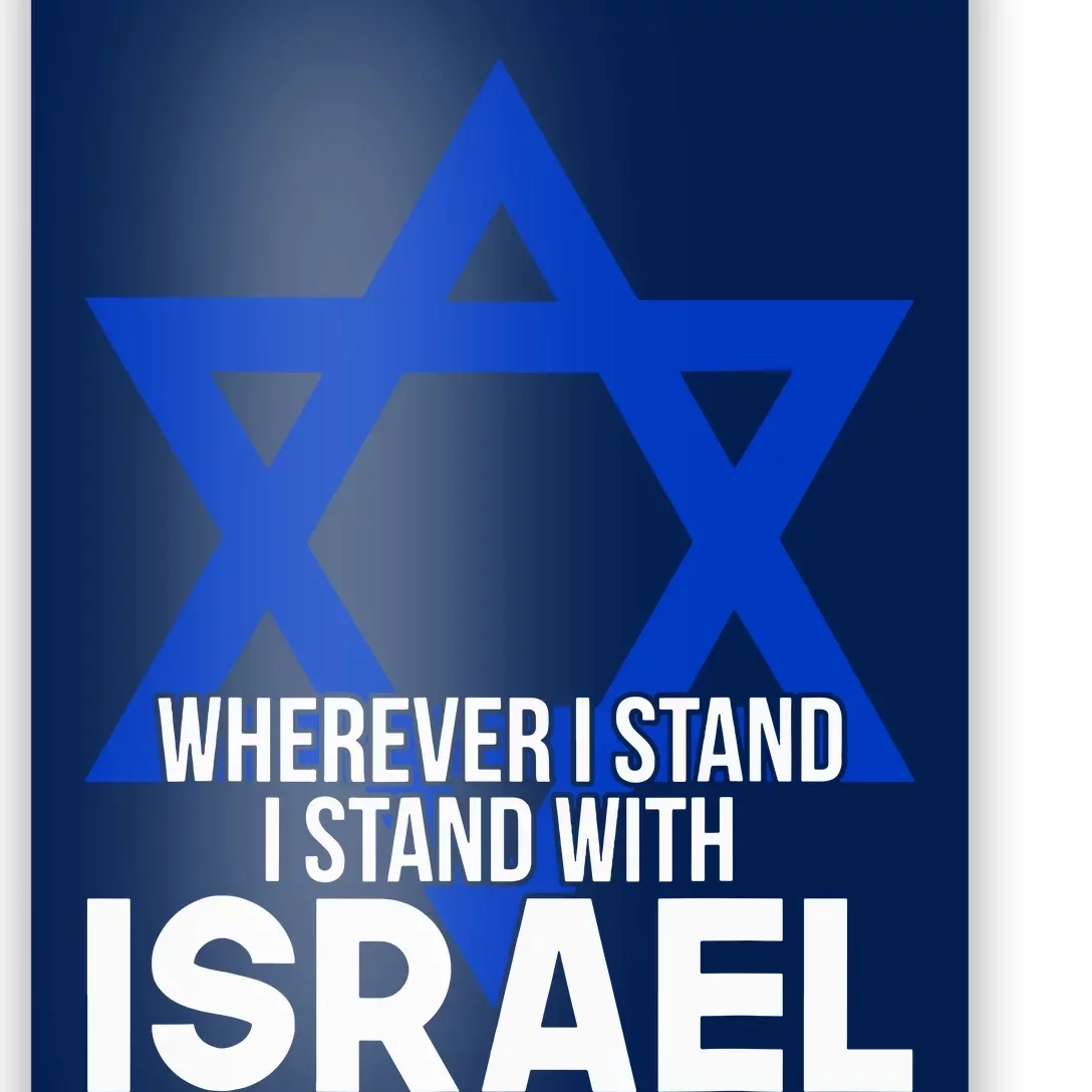 Wherever I Stand I Stand With Israel Poster