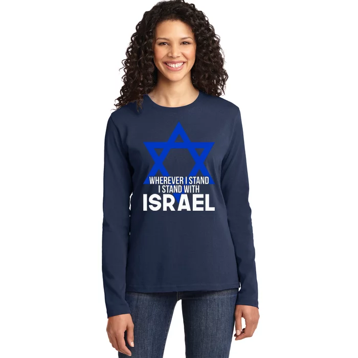 Wherever I Stand I Stand With Israel Ladies Long Sleeve Shirt