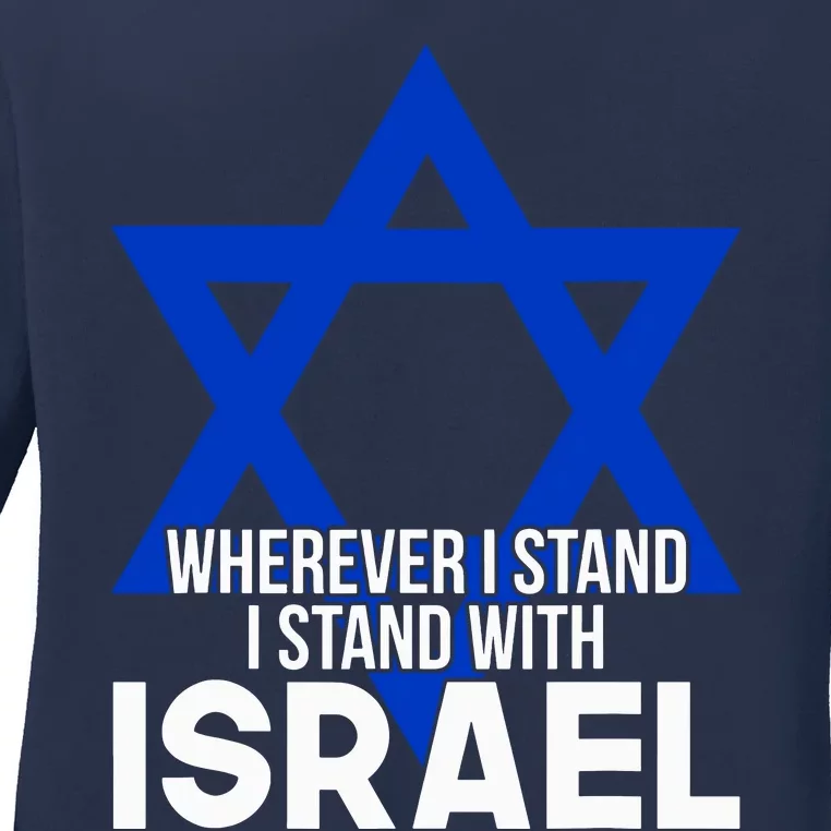 Wherever I Stand I Stand With Israel Ladies Long Sleeve Shirt