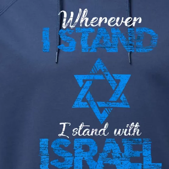 Wherever I Stand I Stand With Israel Performance Fleece Hoodie