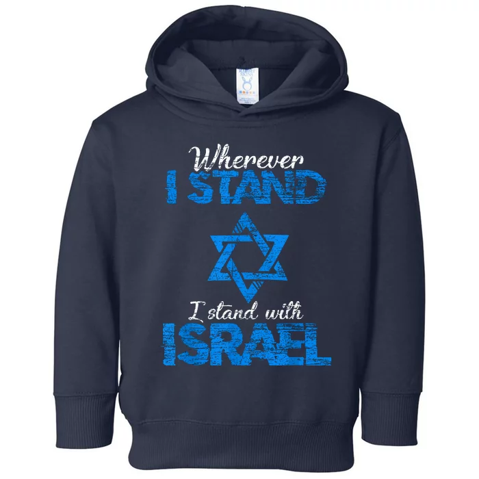 Wherever I Stand I Stand With Israel Toddler Hoodie