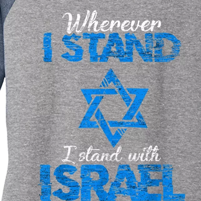 Wherever I Stand I Stand With Israel Women's Tri-Blend 3/4-Sleeve Raglan Shirt