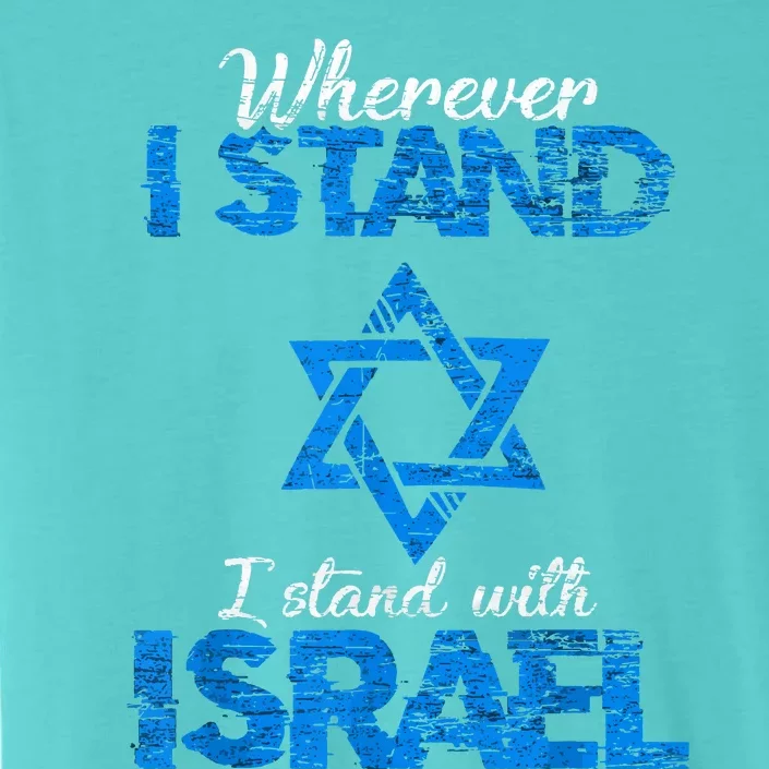 Wherever I Stand I Stand With Israel ChromaSoft Performance T-Shirt