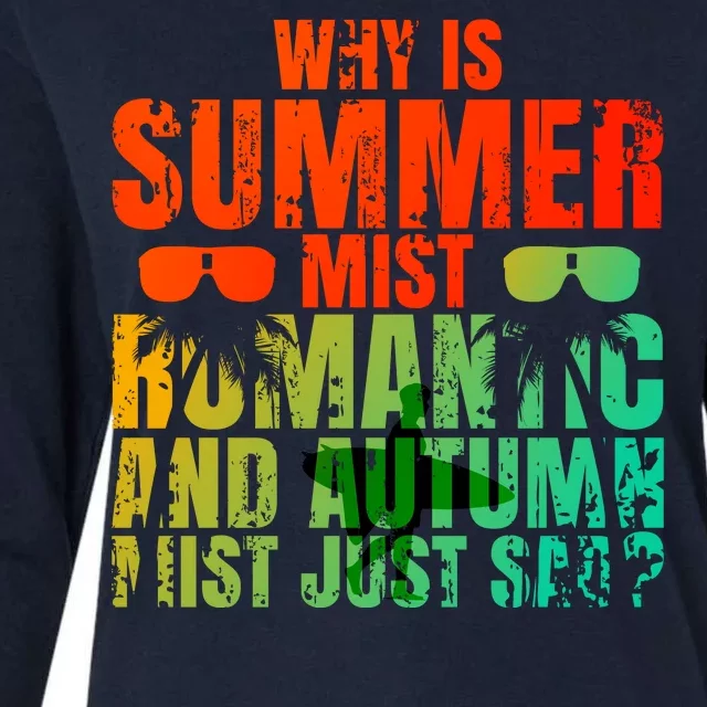 Why Is Summer Mist Romantic And Autumn Mist Just Sad Womens Cotton Relaxed Long Sleeve T-Shirt