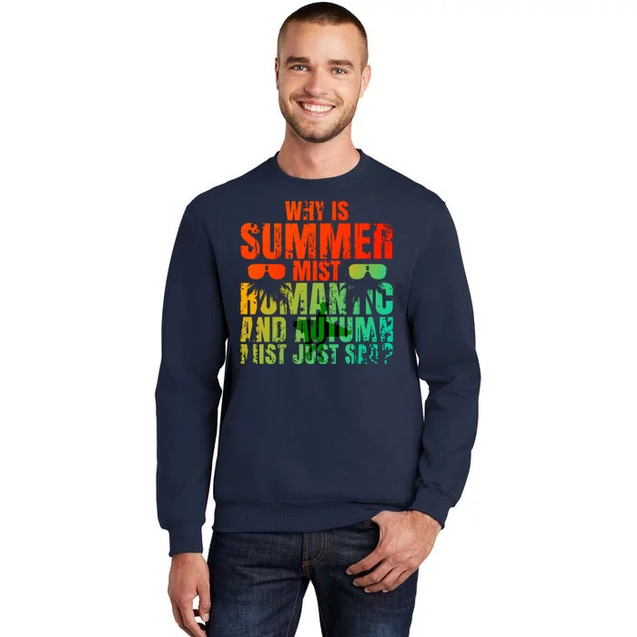 Why Is Summer Mist Romantic And Autumn Mist Just Sad Tall Sweatshirt