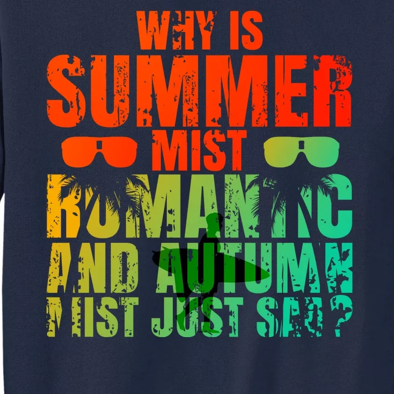 Why Is Summer Mist Romantic And Autumn Mist Just Sad Tall Sweatshirt