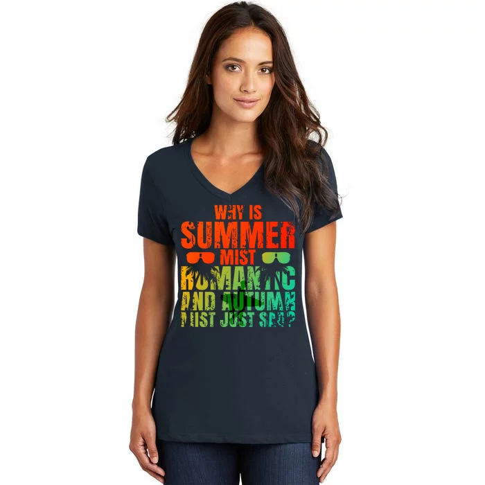 Why Is Summer Mist Romantic And Autumn Mist Just Sad Women's V-Neck T-Shirt