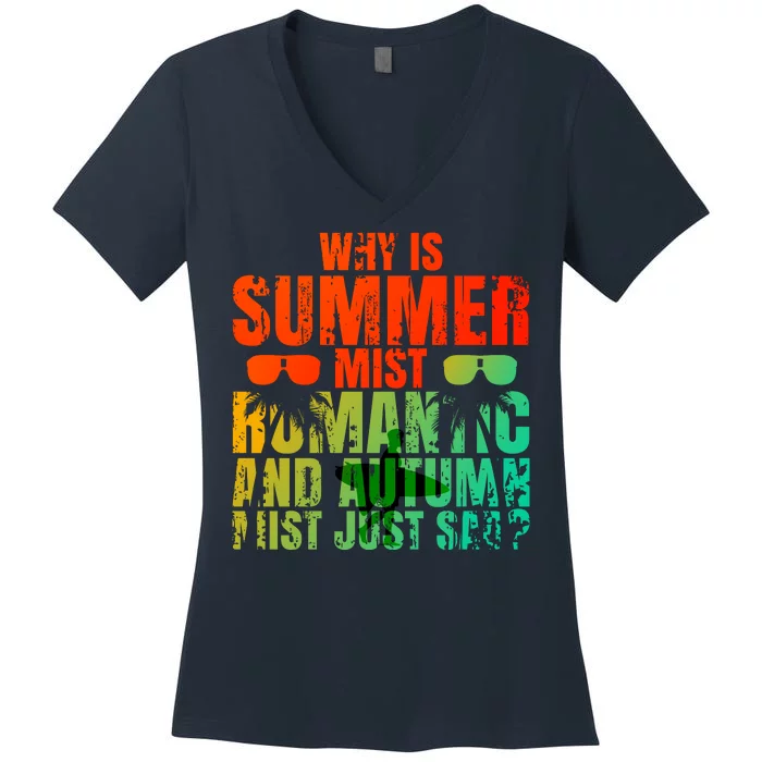 Why Is Summer Mist Romantic And Autumn Mist Just Sad Women's V-Neck T-Shirt