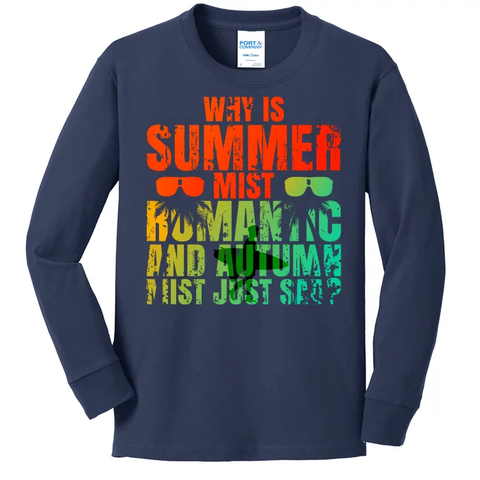 Why Is Summer Mist Romantic And Autumn Mist Just Sad Kids Long Sleeve Shirt