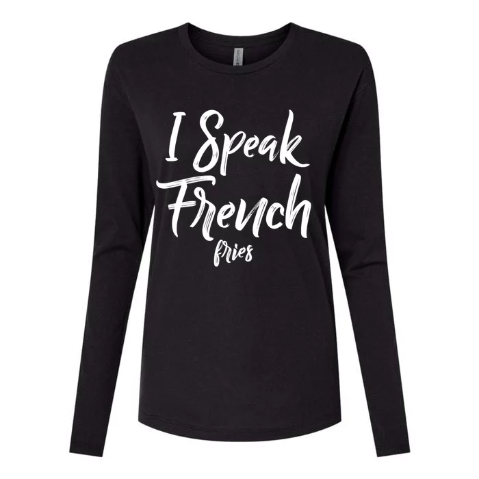 Wo I Speak French Fries Funny Quote And Saying Gift Womens Cotton Relaxed Long Sleeve T-Shirt