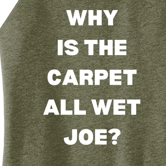 Why Is The Carpet All Wet Joe Funny Women’s Perfect Tri Rocker Tank