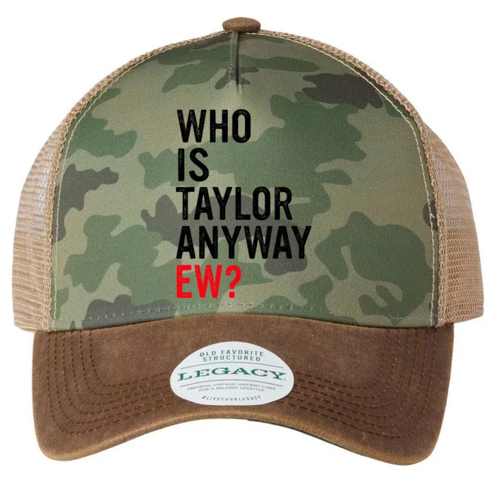 Who Is Taylor Anyway Ew Funny Quote Legacy Tie Dye Trucker Hat