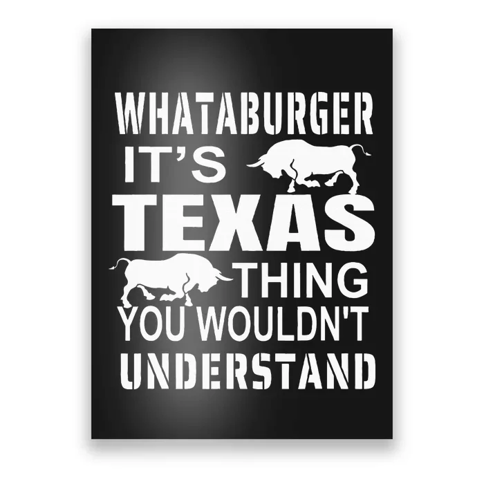 Whataburger It’S Texas Thing Funny Proud Texas Hometown Poster