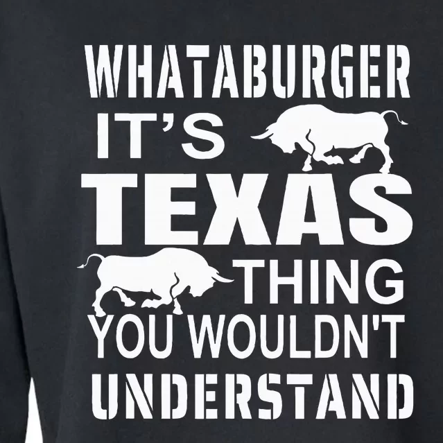 Whataburger It’S Texas Thing Funny Proud Texas Hometown Cropped Pullover Crew