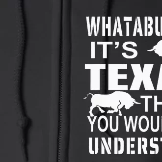 Whataburger It’S Texas Thing Funny Proud Texas Hometown Full Zip Hoodie