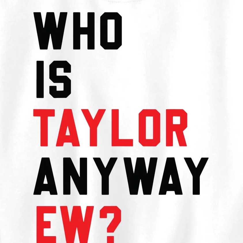 Who Is Taylor Anyway Ew Girl Taylor First Name Groovy 80S Kids Sweatshirt