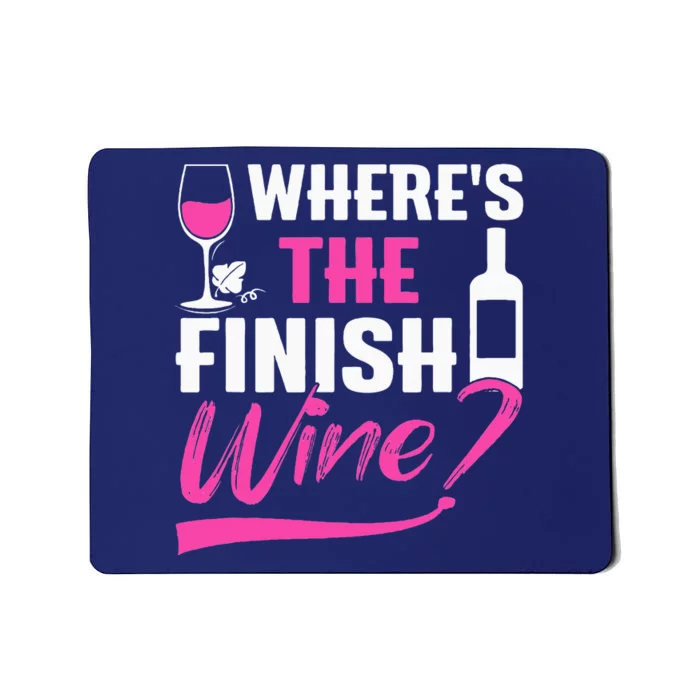 Where Is The Finish Wine Funny Runner Marathon Mousepad