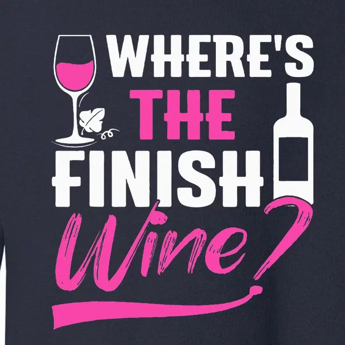 Where Is The Finish Wine Funny Runner Marathon Toddler Sweatshirt