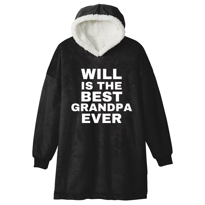 Will Is The Best Grandpa Ever Hooded Wearable Blanket