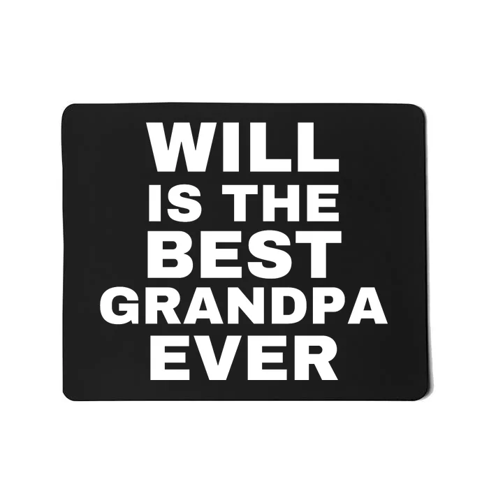 Will Is The Best Grandpa Ever Mousepad