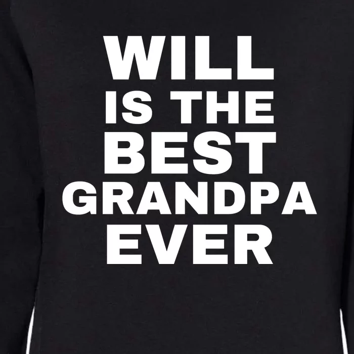 Will Is The Best Grandpa Ever Womens California Wash Sweatshirt