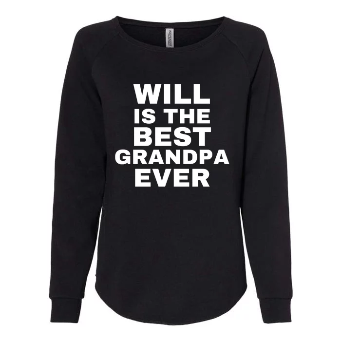 Will Is The Best Grandpa Ever Womens California Wash Sweatshirt