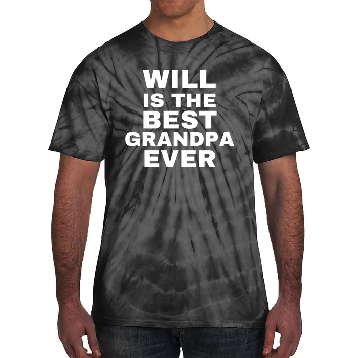 Will Is The Best Grandpa Ever Tie-Dye T-Shirt