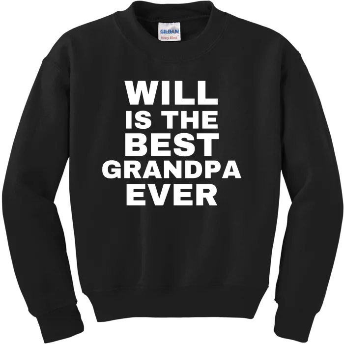 Will Is The Best Grandpa Ever Kids Sweatshirt