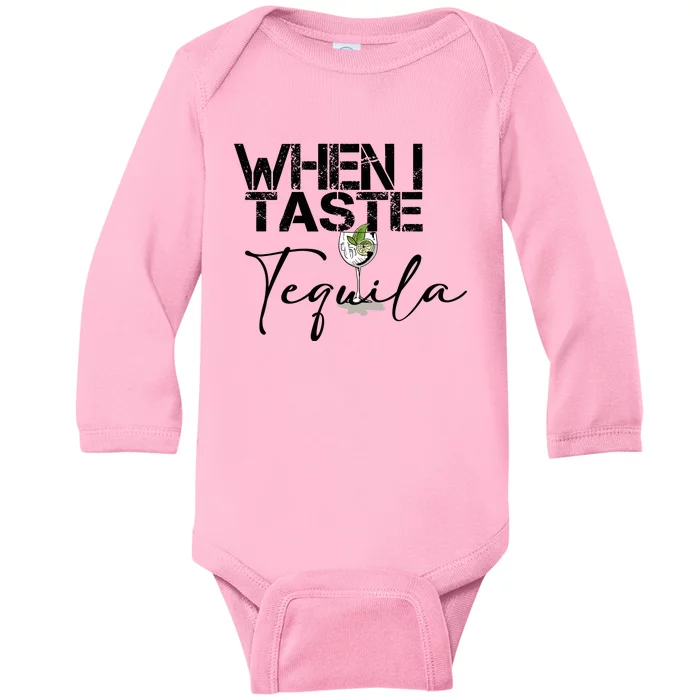 When I Taste Tequila Baby Long Sleeve Bodysuit