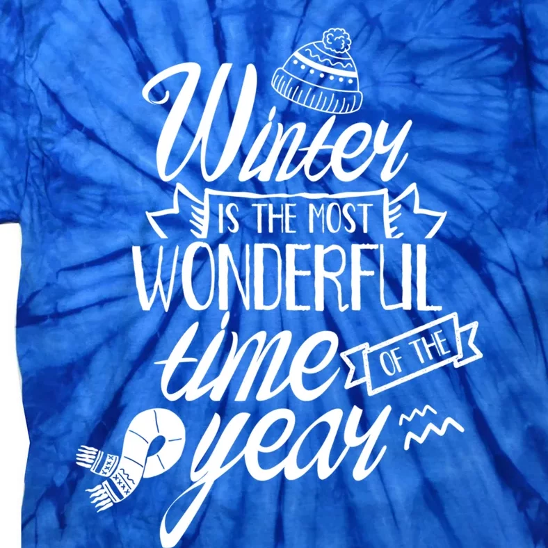 Winter Is The Most Wonderful Time Of The Year Cold Season Funny Gift Tie-Dye T-Shirt