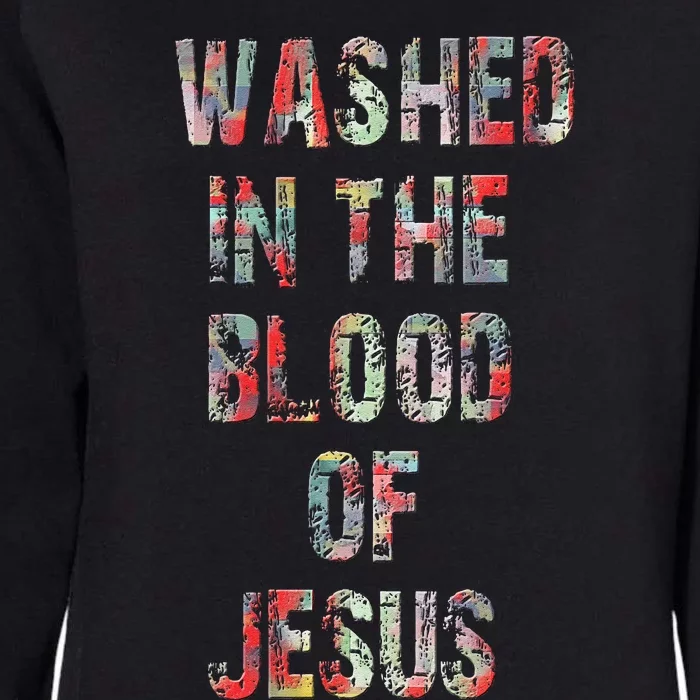 WASHED IN THE BLOOD OF JESUS CHRIST Womens California Wash Sweatshirt