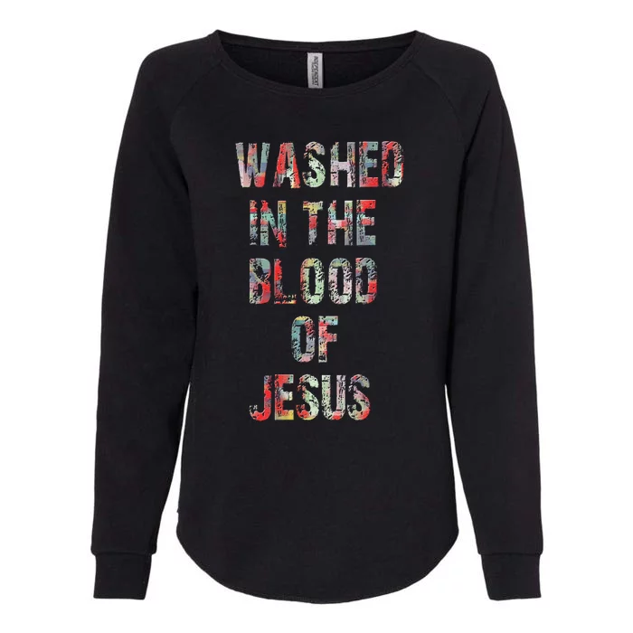 WASHED IN THE BLOOD OF JESUS CHRIST Womens California Wash Sweatshirt