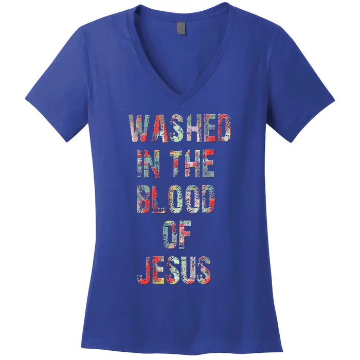 WASHED IN THE BLOOD OF JESUS CHRIST Women's V-Neck T-Shirt