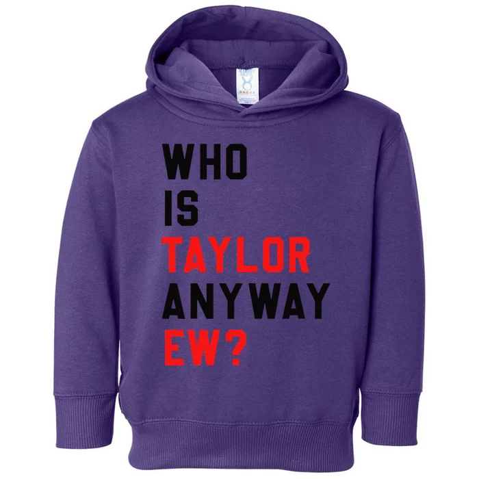 Who Is Taylor Anyway Ew Girl Taylor First Name Groovy 80S Gift Toddler Hoodie