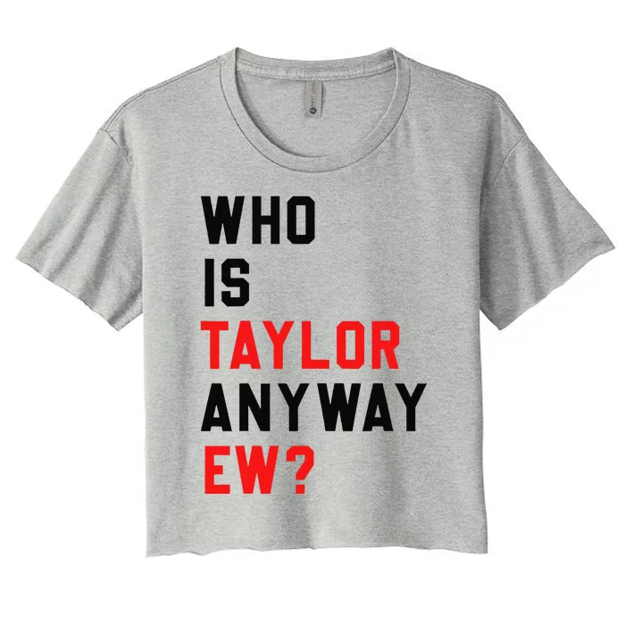 Who Is Taylor Anyway Ew Girl Taylor First Name Groovy 80S Gift Women's Crop Top Tee