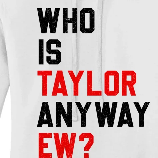 Who Is Taylor Anyway Ew? Girl Taylor First Name Groovy 80S Women's Pullover Hoodie